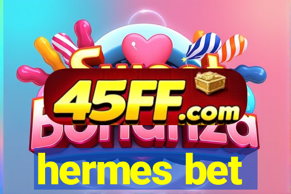 hermes bet